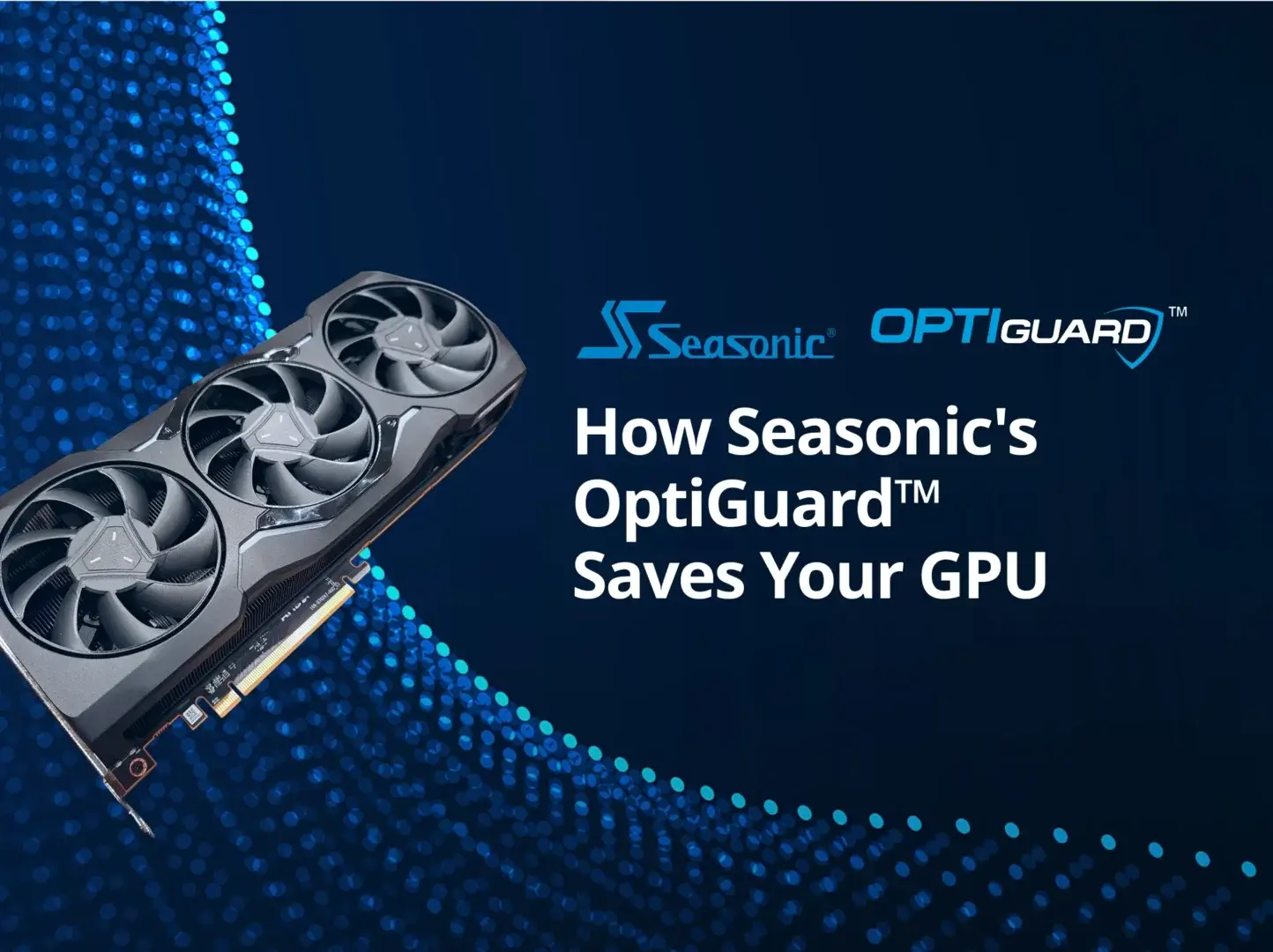 Seasonic OptiGuard™ GPU