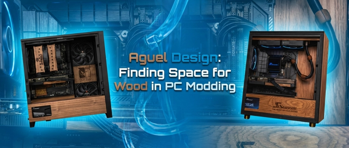 Aguel Design custom PC builds showcasing natural wood integration and Seasonic power supplies